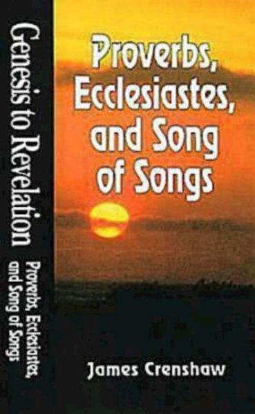 Genesis to Revelation: Proverbs, Ecclesiastes, and Song of Songs Student Book cover