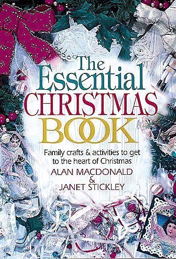 The Essential Christmas Book: Family Crafts & Activities to Get to the Heart of Christmas cover