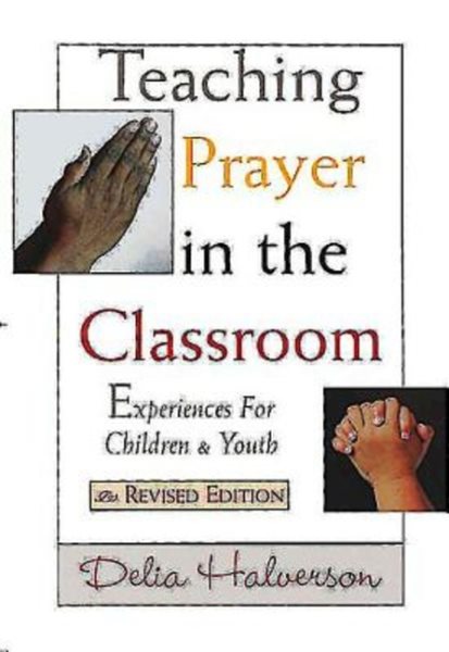 Teaching Prayer in the Classroom: Experiences for Children and Youth (Revised Edition) cover
