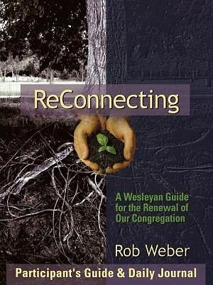Reconnecting: A Wesleyan Guide for the Renewal of Our Congregation (Participant's Guide & Daily Journal) cover