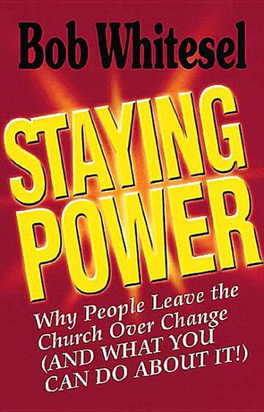 Staying Power: Why People Leave the Church Over Change, and What You Can Do About It cover