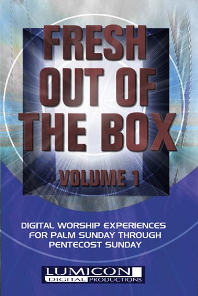 Fresh Out of the Box Volume One: Digital Worship Experiences from Palm Sunday Through Pentecost Sunday cover
