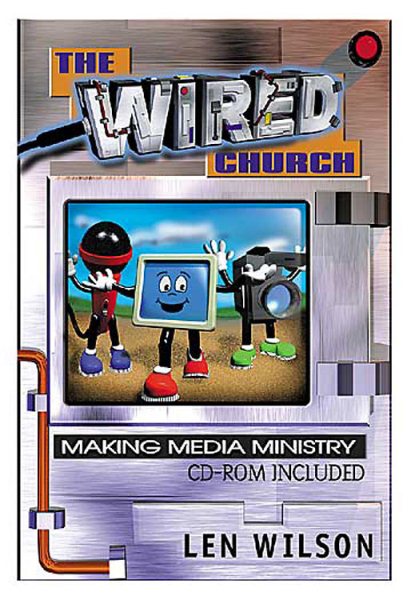 The Wired Church: Making Media Ministry cover