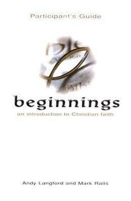 Beginnings: An Introduction to Christian Faith Participant's Guide cover