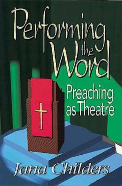 Performing the Word: Preaching as Theatre cover