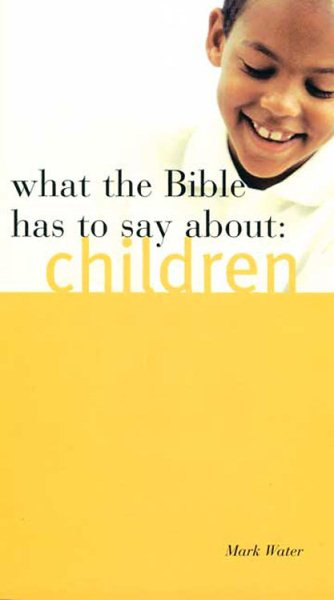 What the Bible Has to Say About Children cover