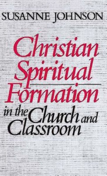 Christian Spiritual Formation in the Church and Classroom cover