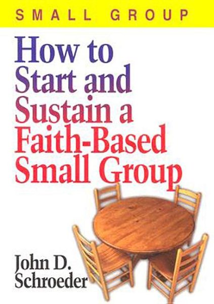 How to Start and Sustain a Faith-Based Small Group cover