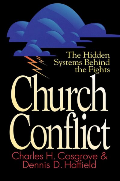 Church Conflict: The Hidden Systems Behind the Fights (Effective Church) cover