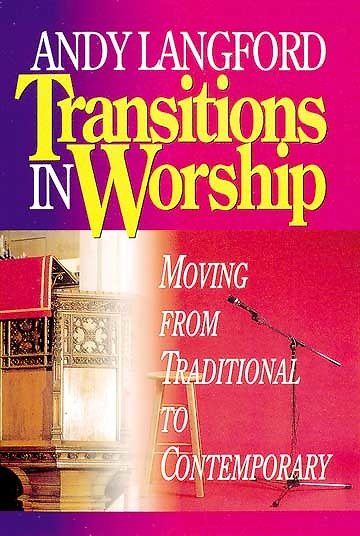 Transitions in Worship: Moving from Traditional to Contemporary cover