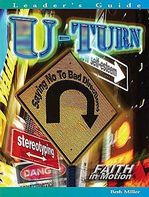 U-Turn: Saying No To Bad Directions, Leadership Guide (Faith in Motion)