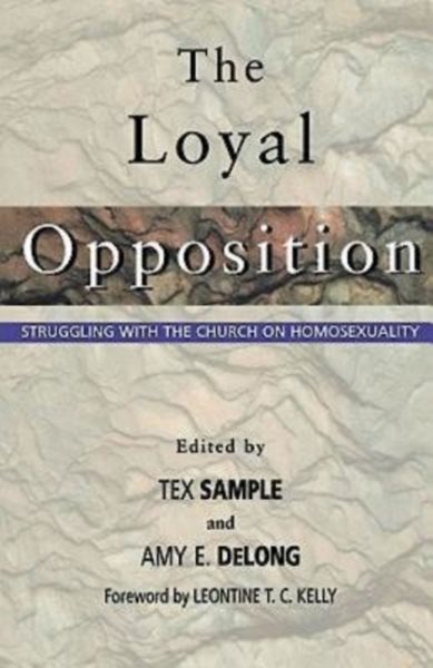 The Loyal Opposition: Struggling with the Church on Homosexuality cover