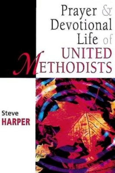 Prayer and Devotional Life of United Methodists (United Methodist Studies) cover