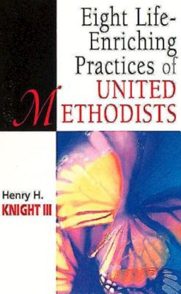 Eight Life-Enriching Practices of United Methodists (United Methodist Studies) cover