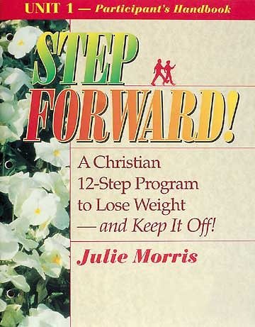 Step Forward!; A Christian 12-Step Program to Lose Weight-And Keep It Off! - Volume 1 cover