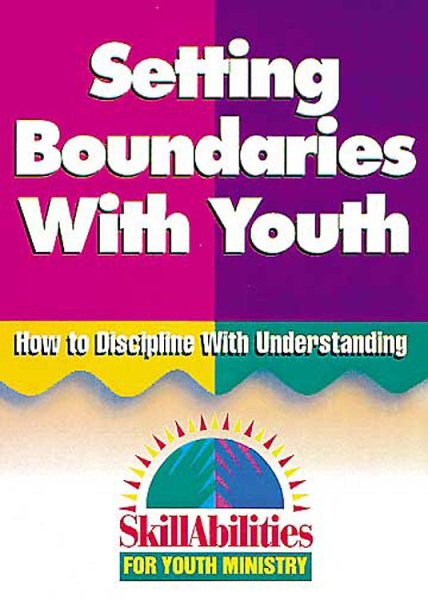 Setting Boundaries with Youth (Skillabilities for Youth Ministry) cover