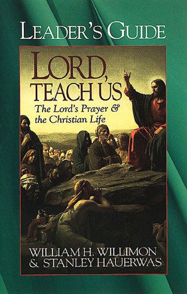 Lord, Teach Us: The Lord's Prayer & the Christian Life cover
