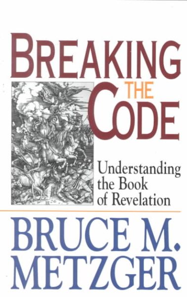 Breaking the Code: Understanding the Book of Revelation With Study Guide cover