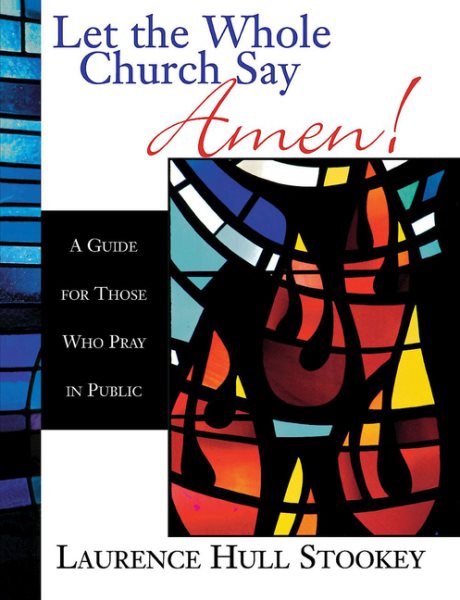 Let the Whole Church Say Amen!: A Guide for Those Who Pray in Public cover