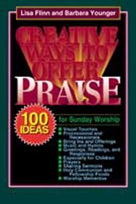 Creative Ways to Offer Praise: 100 Ideas for Sunday Worship cover