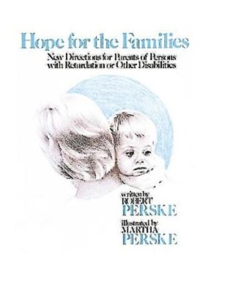 Hope for the Families: New Directions for Parents of Persons with Retardation or Other Disabilities cover
