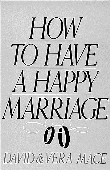 How to Have a Happy Marriage: A Step-By-Step Guide to an Enriched Relationship cover