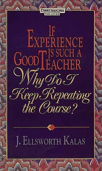 If Experience Is Such a Good Teacher, Why Do I Keep Repeating the Course? cover