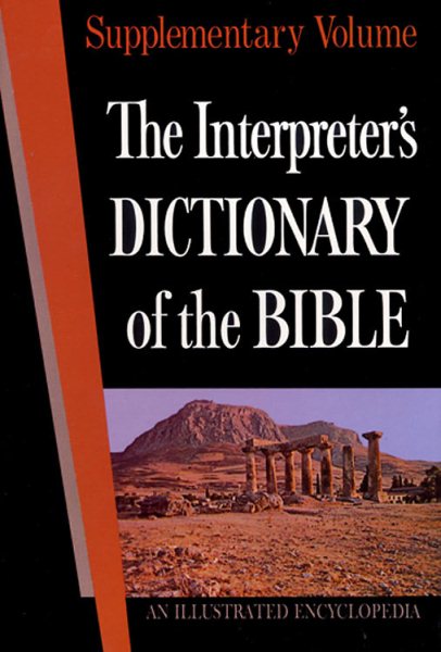 The Interpreter's Dictionary of the Bible: An Illustrated Encyclopedia Identifying and Explaining All Proper Names and Significant Terms and Subject