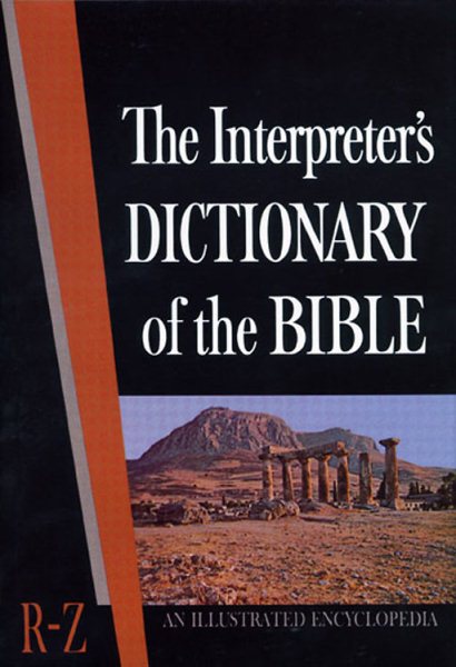 The Interpreter's Dictionary of the Bible, An Illustrated Encyclopedia (Volume 4: R-Z) cover