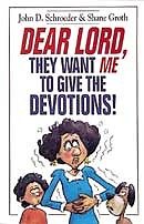 Dear Lord, They Want Me to Give the Devotions! cover