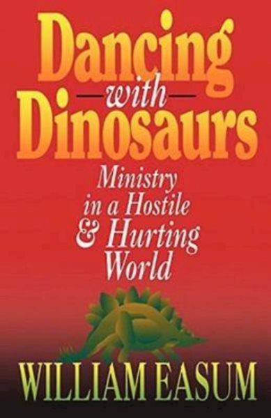 Dancing with Dinosaurs: Ministry in a Hostile & Hurting World cover