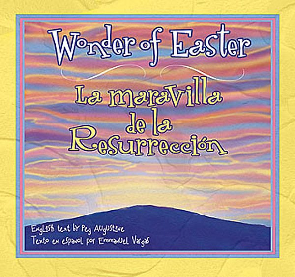 Wonder of Easter / La Maravilla de la Resurreccion (Spanish and English Edition) cover