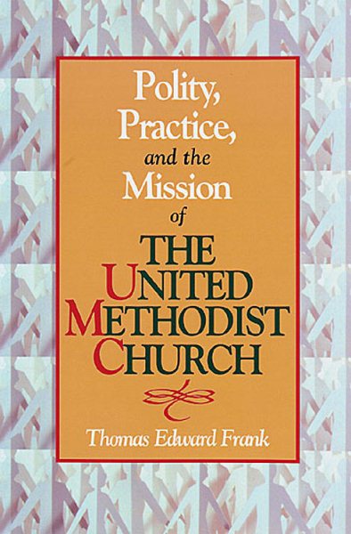 Polity, Practice and the Mission of the United Methodist Church cover