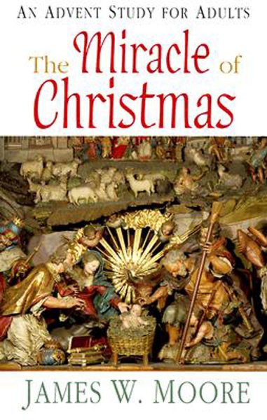 The Miracle of Christmas: An Advent Study for Adults cover