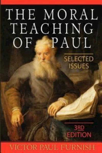 The Moral Teaching of Paul: Selected Issues, 3rd Edition cover