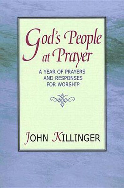 God's People at Prayer: A Year of Prayers and Responses for Worship