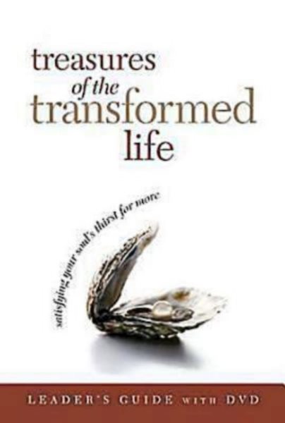 Treasures of the Transformed Life: Satisfying Your Soul's Thirst for More, LEADER'S GUIDE cover