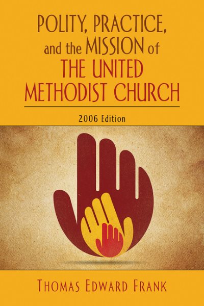 Polity, Practice, and the Mission of The United Methodist Church: 2006 Edition cover