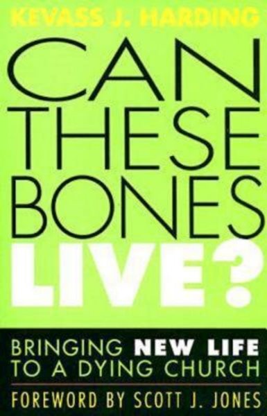Can These Bones Live?: Bringing New Life to a Dying Church cover