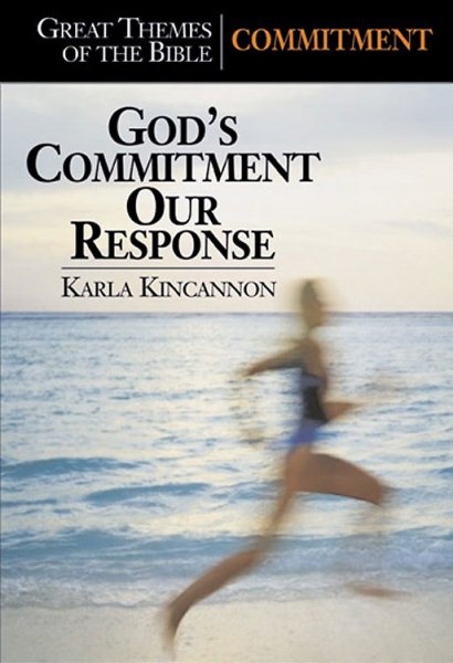 God's Commitment - Our Response: Great Themes of the Bible