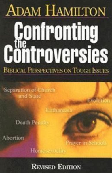 Confronting the Controversies: Biblical Perspectives on Tough Issues cover