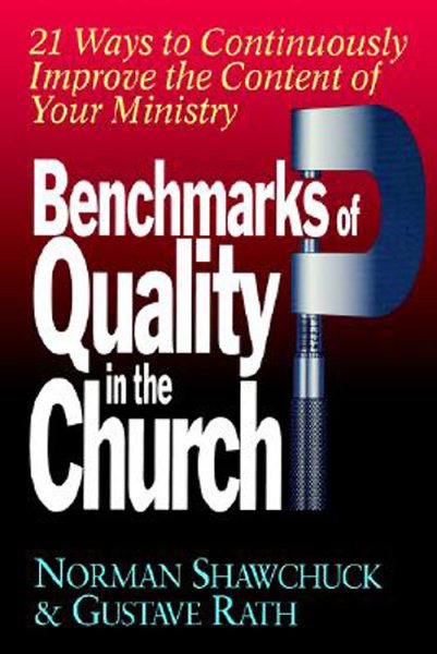 Benchmarks of Quality in the Church: 21 Ways to Continuously Improve the Content of Your Ministry cover