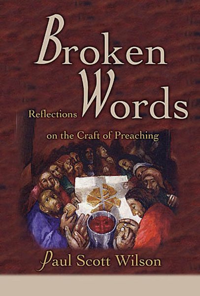Broken Words: Reflections on the Craft of Preaching cover