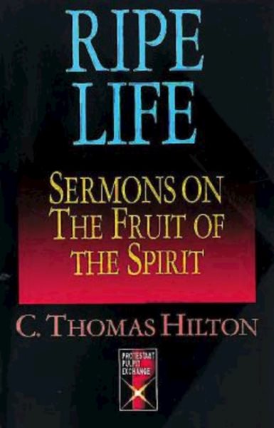 Ripe Life: Sermons on the Fruit of the Spirit (Protestant Pulpit Exchange) cover