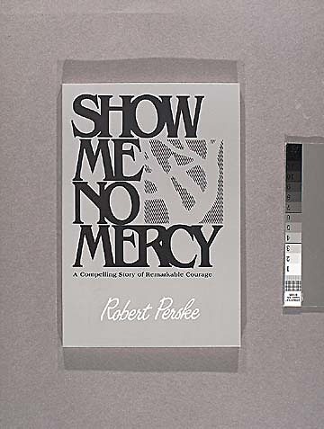 Show Me No Mercy: A Compelling Story of Remarkable Courage