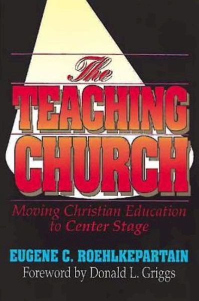 The Teaching Church: Moving Christian Education to Center Stage cover