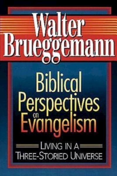 Biblical Perspectives on Evangelism: Living in a Three-Storied Universe cover