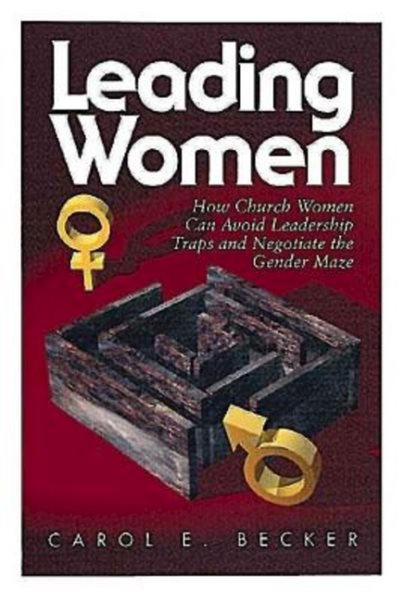 Leading Women: How Church Women Can Avoid Leadership Traps and Negotiate the Gender Maze cover