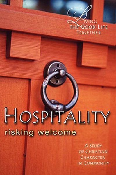 Living the Good Life Together - Hospitality Study & Reflection Guide: Risking Welcome cover