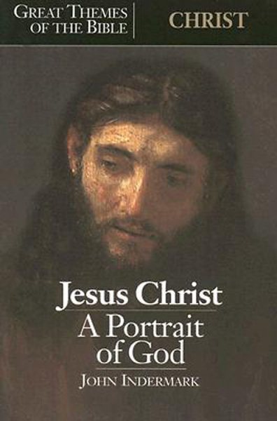 Jesus Christ: A Portrait of God (Great Themes of the Bible) cover